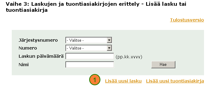 29 Kuva 6: Pankkiyhteystiedon syöttäminen 65 Nyt kaikki vaadittavat perustiedot on täytetty ja on mahdollista jatkaa laskujen ja tuontiasiakirjojen erittelyyn.