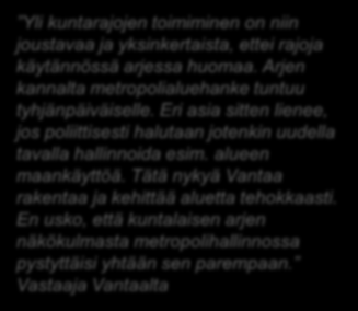 Yhteenveto Ei vaikuta -vastauksista Nykyiset kuntarajat koetaan toimiviksi Tyytyväisyys oman kunnan palveluihin Luottamus siihen, että oman kunnan alueelta saa myös jatkossa tarvitsemansa palvelut