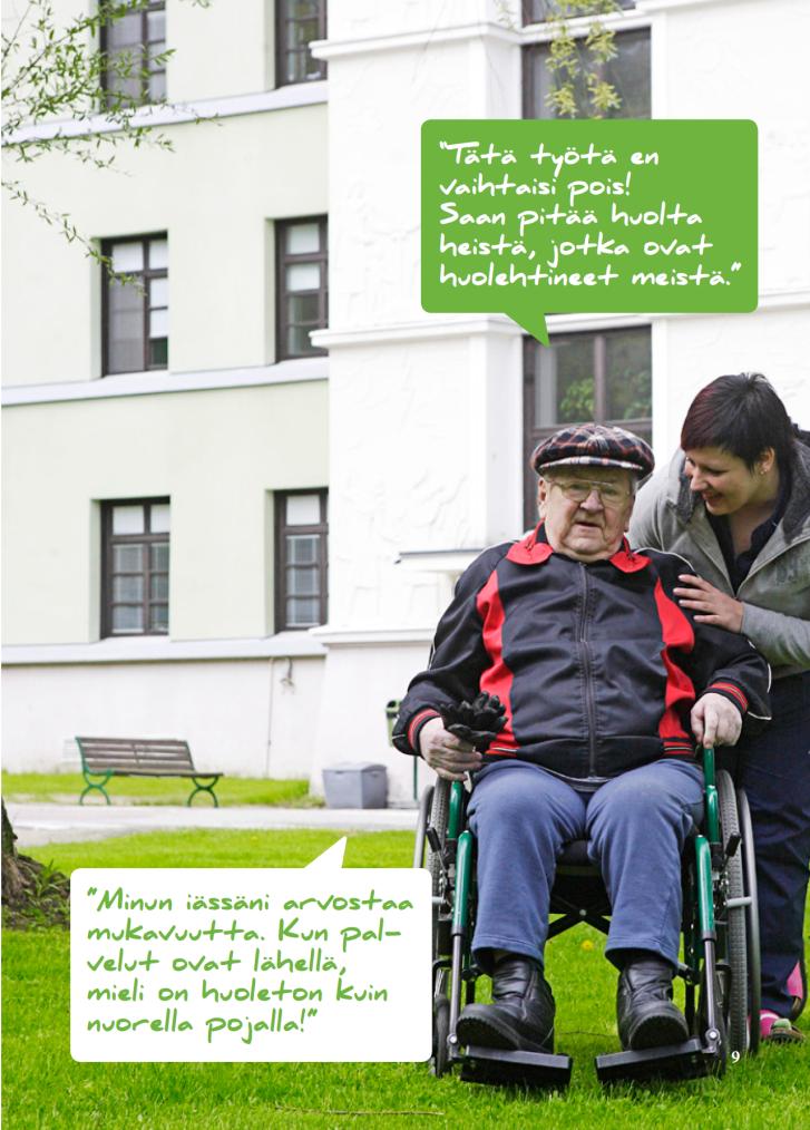 Vitapolis tarjoaa: Asumisratkaisuja aktiivisille asukkaille, senioreille sekä hoivaa ja huolenpitoa tarvitseville ikääntyville Laadukkaita palveluja luonnon