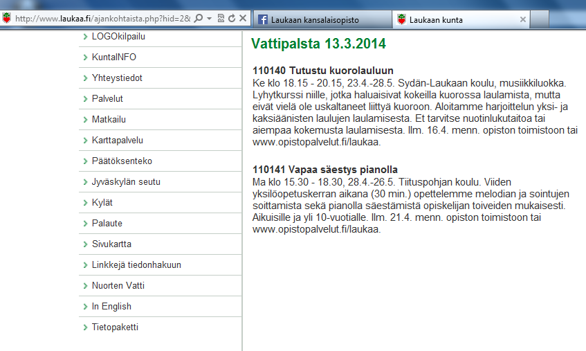 nettisivuilla pdf - muodossa. Lisäksi kursseista tiedotettiin viikoittain Laukaa-Konnevesi-lehden Vattipalstalla, joka päivittyi myös kunnan nettisivuille.