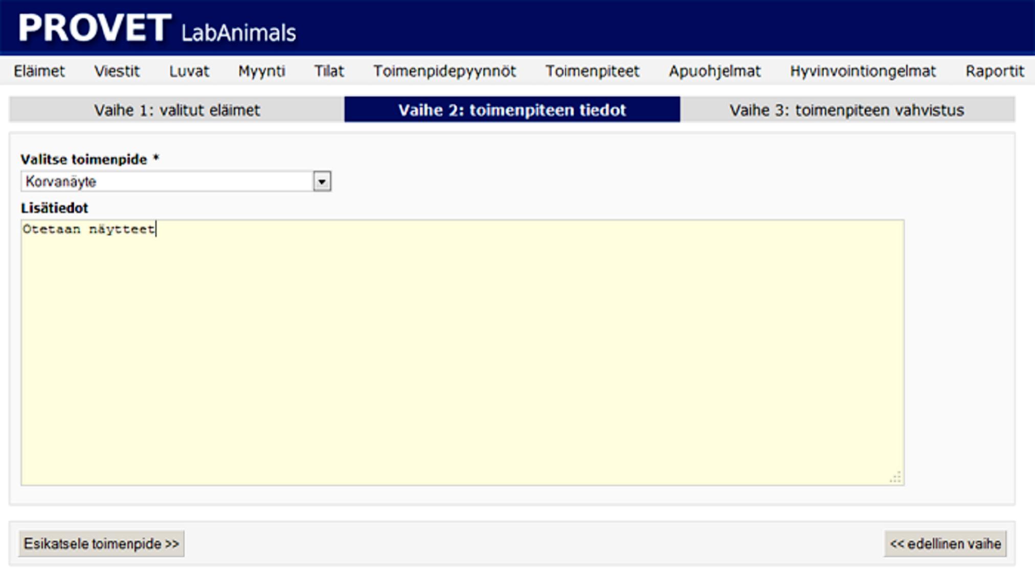 _ Uusi toimenpide Vaihe 1: Uuteen toimenpiteeseen eläimet valitaan joko hakutoiminnon tai toimenpidepyynnön kautta.