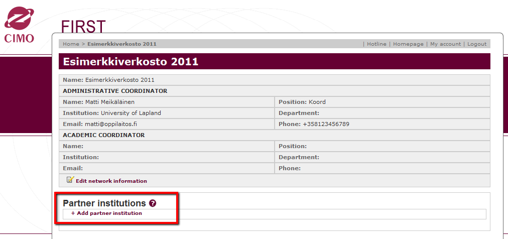 Kohdassa Network information (Kuva 9 kohta 1) on uuden verkoston perustiedot. Ainoastaan verkoston nimi on pakollinen tieto. Name of the network = Verkoston nimi.