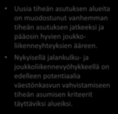 Nykyisellä jalankulku- ja joukkoliikennevyöhykkeellä on edelleen potentiaalia väestönkasvun