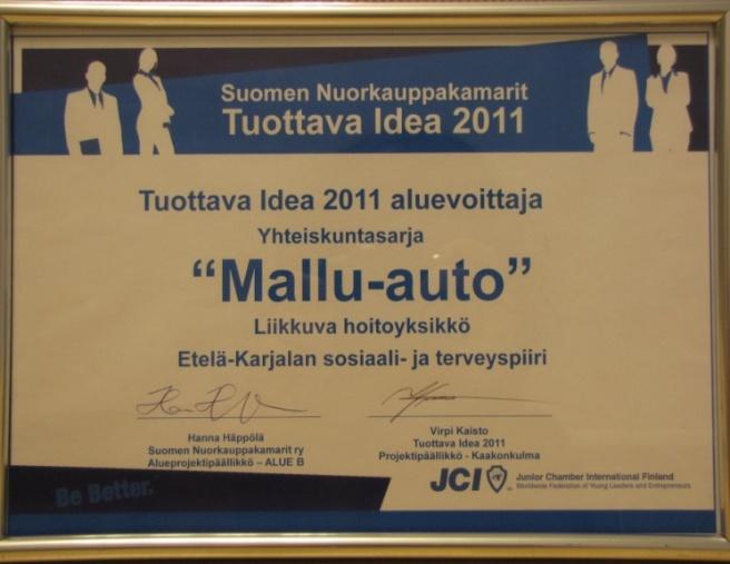 Asiakaslähtöinen toimintamalli Eksoten Mallu-auto voitti Suomen Nuorkauppakamari ry:n Tuottava Idea aluekilpailun yhteiskuntasarjassa elokuussa 2011.