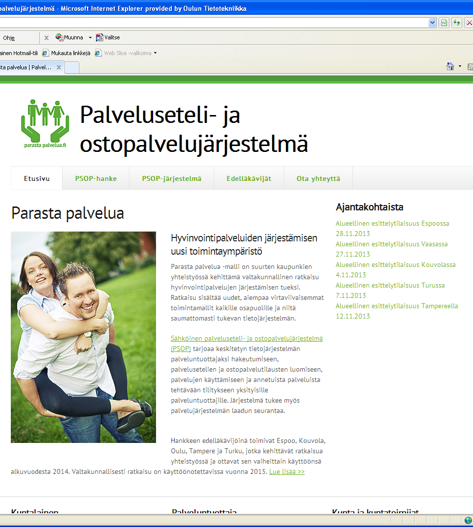 2 7 http://www.parastapalvelua.fi Hankkeen isäntäkaupunki: Projektijohtaja Taina Kaila Turun kaupunki taina.kaila@turku.