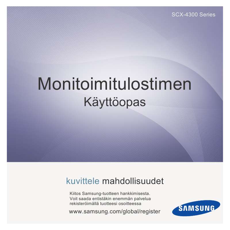 Yksityiskohtaiset käyttöohjeet ovat käyttäjänoppaassa Käyttöohje SAMSUNG SCX-4300 Käyttöohjeet SAMSUNG SCX-4300 Käyttäjän opas