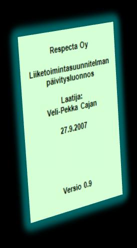 Respectan tulosohjaus ja suorituksen johtaminen Respectan ennustettu tuloslaskelma LTS:n tavoitteiden saavuttamiseksi Myynnin, käytettävissä olevien resurssien, kustannuksen ja tuloksen sekä tuloksen