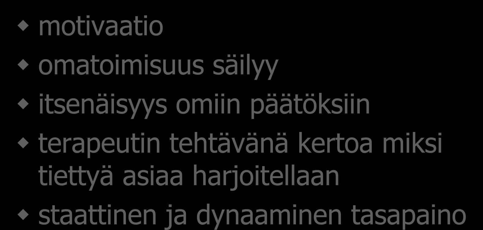 Kunhan tasapaino paranis motivaatio omatoimisuus säilyy itsenäisyys omiin päätöksiin