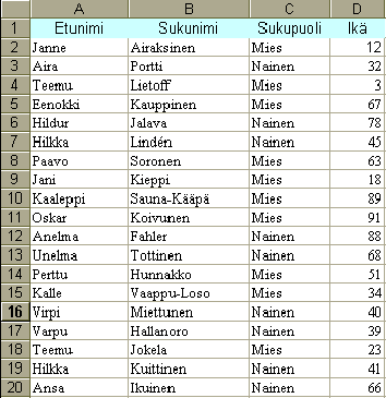 9. Lajittelu annetuilla perusteilla Lajittelutoiminto edellyttää, että käsiteltävät tiedot ovat luettelomuodossa.