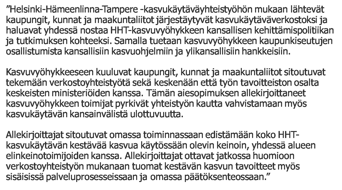 Mitä tehdään: - kasvukäytävän kokonaiskuva visualisointi - rakennemallien yhteensovittaminen ja yhteinen rakennemalli - uuden kasvun vahvistaminen ja suuntaaminen rakenteen sisällä - asumisen