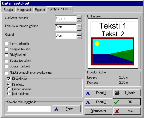 2.4Symboli/Tekstiasetukset Kartan asetukset ikkunan (ks. tämän luvun alkukappale) neljännen välilehden avulla määritellään ruutujen sisältöön liittyviä asetuksia.