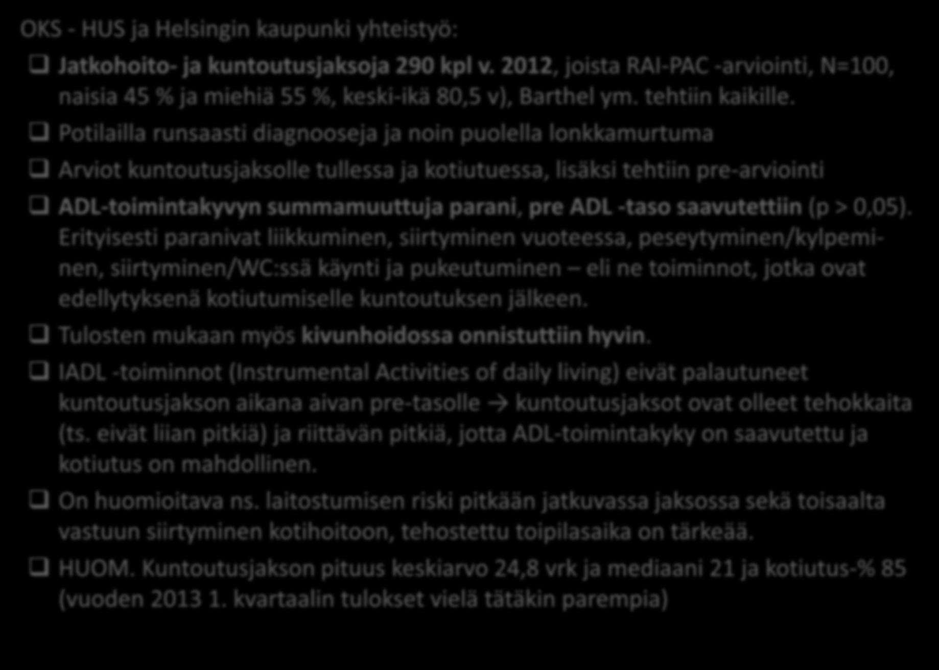 Jatkohoito- ja kuntoutus (KK), case Oulunkylä OKS - HUS ja Helsingin kaupunki yhteistyö: Jatkohoito- ja kuntoutusjaksoja 290 kpl v.