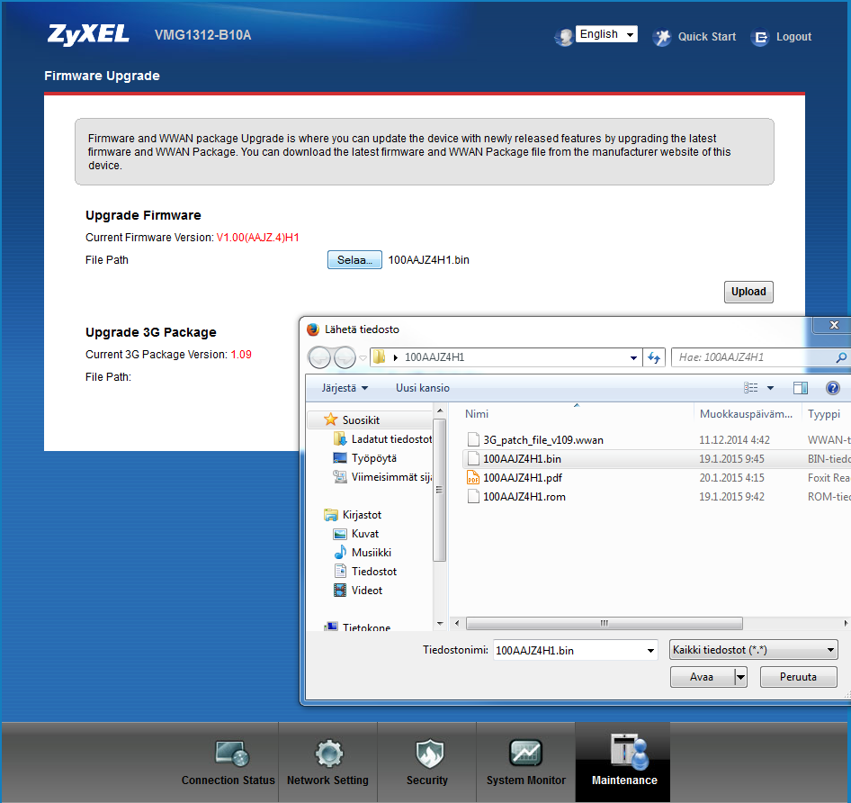 5. Mene valikkoon Maintenance > Firmware Upgrade 6. Paina Firmware Upgrade kohdasta Selaa ja etsi tietokoneelta ohjeen alussa tallentamasi.bin päätteinen tiedosto. (HUOM!