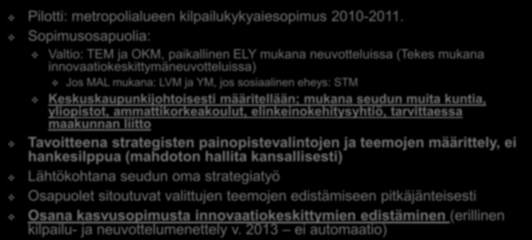 5. Kasvu- tai kaupunkisopimukset Pilotti: metropolialueen kilpailukykyaiesopimus 2010-2011.