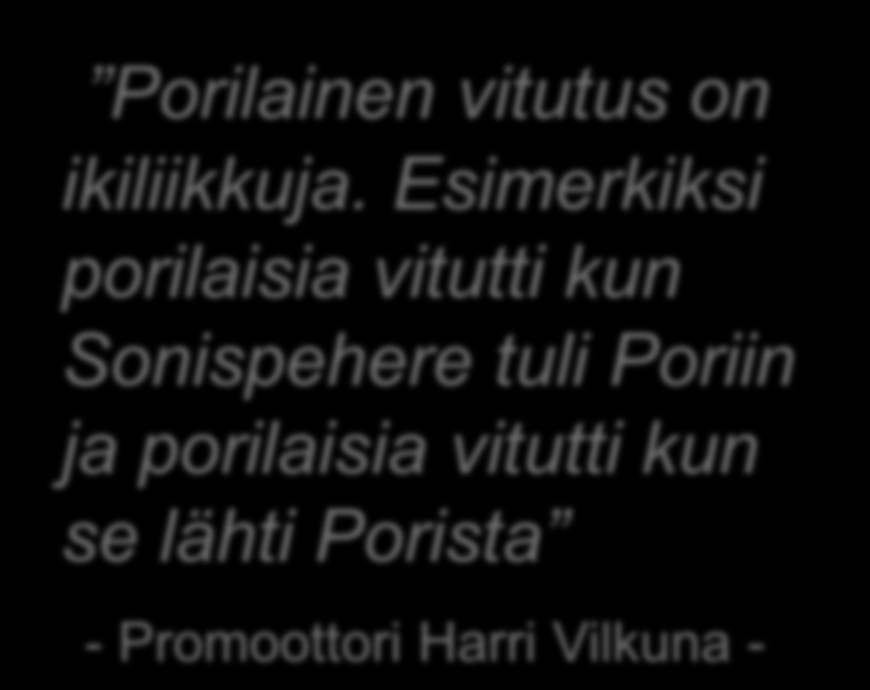 Sonispehere tuli Poriin ja porilaisia