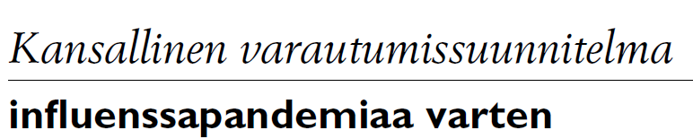 Mitä rokotuksilta odotettiin? Influenssapandemian haittoja voitaisiin parhaiten torjua sen aiheuttajavirusta vastaan tehdyllä rokotteella.