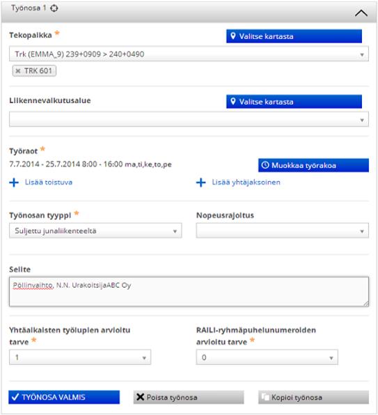 3/5 Luo työnosat = Suunnitelma voi koostua useasta työnosasta. Uusia työnosia saa lisättyä tästä painikkeesta. 1 2 3 4 5 6 7 8 Syötä tekopaikka valitsemalla se kartasta. (Ks.
