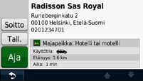 Minne? Palautteen antaminen kohdepisteistä 1. Kosketa Aja- sivulla valkoista kenttää. Sijainnin yksityiskohtaiset tiedot tulevat näyttöön. 2.