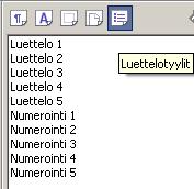 - 5 - Numerointi 2 Seuraava tyyli: Numerointi 2 Perusta: Luettelo (jonka perusta on Leipäteksti) Sisennys vasen: 0,0 cm Sisennys oikea: 0,0 cm Sisennys ensimmäinen rivi: 0,0 cm Numerointityyli