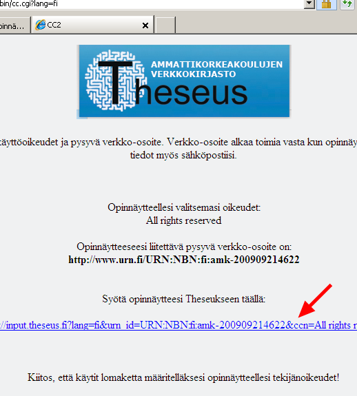 3. Opinnäytetyö saa verkko-osoitteen. Jatka tallentamista klikkaamalla sivulla olevaa linkkiä. Järjestelmä on siis antanut työlle URN-linkin, joka tulee olemaan sen pysyvä osoite internetissä.