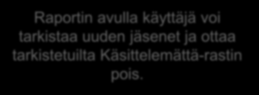 Raportti SNJ:n lisäämistä uusista jäsenistä, jotka käsittelemättä alueyhdistyksessä (tai päinvastoin.