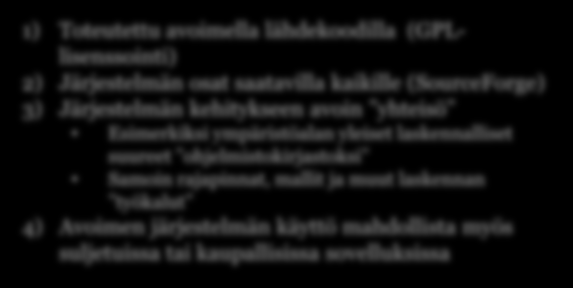 Avoin monitorointijärjestelmä Avoin tietojärjestelmä kehitys avoimen lähdekoodin lisensioinnilla 1) Mittaukset kentällä (anturit yms) 4.