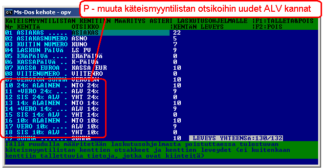 O - Laskutuslistan määritys (laskutuksen lopuksi tulostuva) Muuta otsikoihin uudet ALV% P -