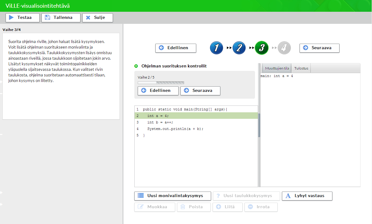 4.3.2 ViLLE-visualisointitehtävä Visualisointitehtävä on hyvin monipuolinen tehtävätyyppi, jossa yhdistetään ohjelmansuoritus ja visualisointi opettajan laatimiin monivalinta- ja taulukkokysymyksiin,