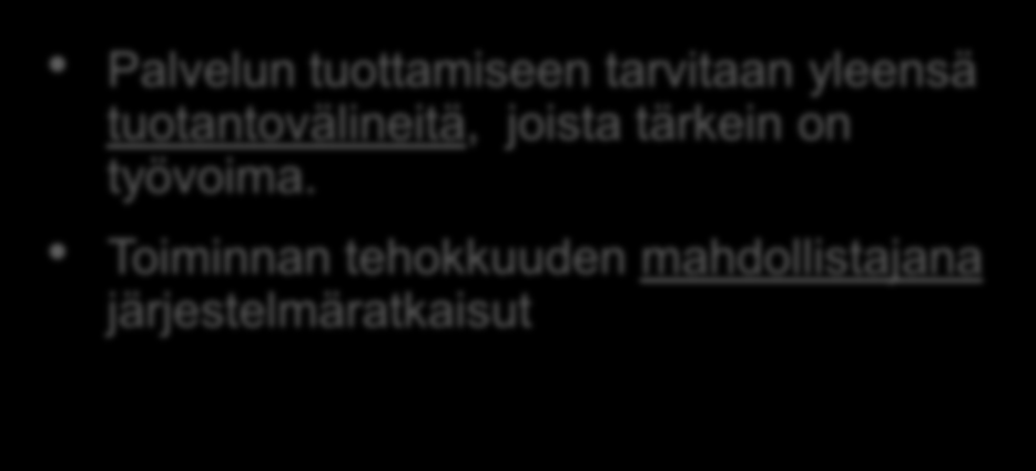 Mikä palvelukeskus? Palvelu Palvelukeskus Palvelut ovat ainakin osaksi aineettomia. Palvelut ovat prosesseja tai toimintasarjoja. Palvelut kulutetaan (tai koetaan) samanaikaisesti kun niitä tuotetaan.