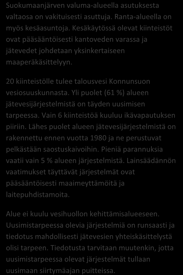 SAIMAAN VESIENSUOJELU- YHDISTYS RY LAPPEENRANTA, SUOKUMAANJÄRVI 17/2013 Alueen kiinteistömäärä: 94 kpl JÄSSI 2013 ALUEKORTISTO x Pohjavesialue Ranta-alue Taajaan asuttu alue Vedenottamon suoja-alue