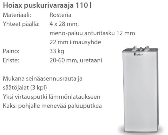 HOIAX puskurivaraajat RST Lisätietoa varaajat tuoteryhmästä HOIAX 110 puskurivaraaja 110 litraa, 211164 374 ruostumatonta terästä HOIAX 300 puskurivaraaja 300 litraa, ruostumatonta terästä 211165 511