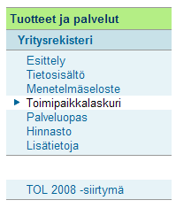 Toimipaikkalaskuri Veloitukseton työväline Suunnittelun avuksi asiakkaille, jotka haluavat tilata toimipaikkojen osoitetietoja esim.