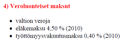 Palkkaperusteisen eläkemaksun prosenttimäärät vuonna 2015: >työnantajan palkkaperusteinen eläkemaksu 17,20 % (vuonna 2014 16,85 %) >palkansaajan palkkaperusteinen eläkemaksu *alle 53 vuotiailla 5,70