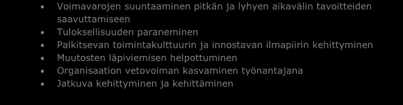 7 Alla koottuna lyhyesti palkitsemisen tavoitellut vaikutukset eri näkökulmista: Organisaatio Voimavarojen suuntaaminen pitkän ja lyhyen aikavälin tavoitteiden saavuttamiseen Tuloksellisuuden