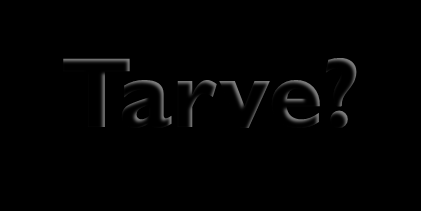 Tarve?