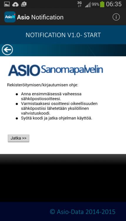 Kuva 3: Asio Notification + Asio Sanomapalvelin ensimmäinen käyttökerta, Android-laite esimerkki Tunnistautuminen ilmoitusten vastaanottajaksi Asio Sanomapalvelimeen tapahtuu sähköpostiosoitteen