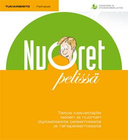 Pelihaittojen ehkäisy Nuoret pelissä tukiaineisto kasvattajille Tuotettu yhteistyössä Terveyden ja hyvinvoinnin laitoksen (THL) kanssa Julkaistu printtijulkaisuna, tilaukset www.thl.
