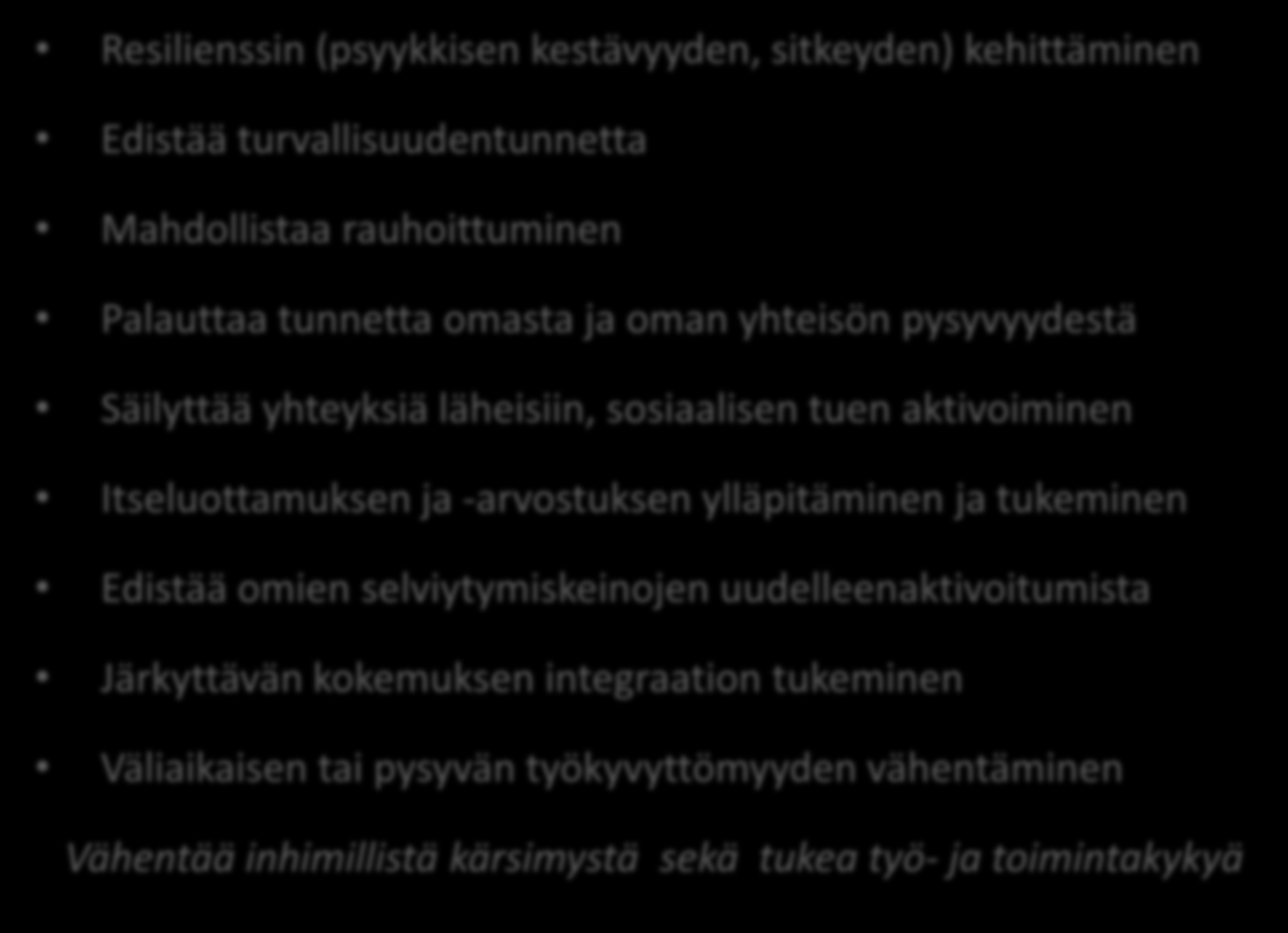 Kriisi-interventioiden päämäärät Resilienssin (psyykkisen kestävyyden, sitkeyden) kehittäminen Edistää turvallisuudentunnetta Mahdollistaa rauhoittuminen Palauttaa tunnetta omasta ja oman yhteisön