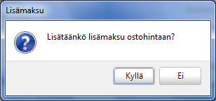 LISÄMAKSUJEN KÄYTTÖ LISÄMÄKSUN SYÖTTÄMINEN KÄSIN TUOTTEEN TIETOIHIN Jos toimittajalta ei saada hinnastossa lisämaksua, ja myytäviä koneita, joita lisämaksu koskee, on vain pienehkö määrä, voidaan