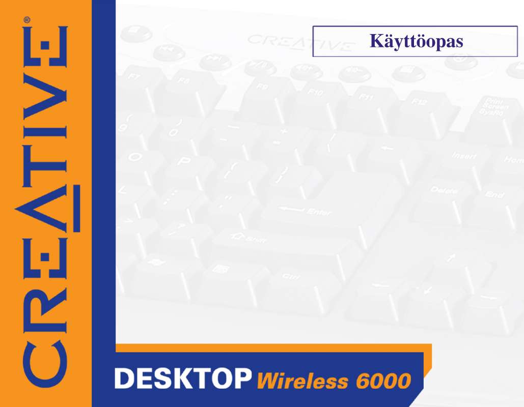Yksityiskohtaiset käyttöohjeet ovat käyttäjänoppaassa Käyttöohje CREATIVE DESKTOP WIRELESS 6000 Käyttöohjeet CREATIVE DESKTOP WIRELESS 6000 Käyttäjän opas