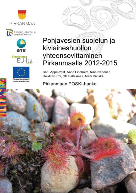 Pohjavesien suojelun ja MAAKUNTAKAAVA kiviaineshuollon yhteensovittaminen 2015 (POSKI) Pirkanmaalla 2014 vv. 1997-2001 POSKI-hanke vv.