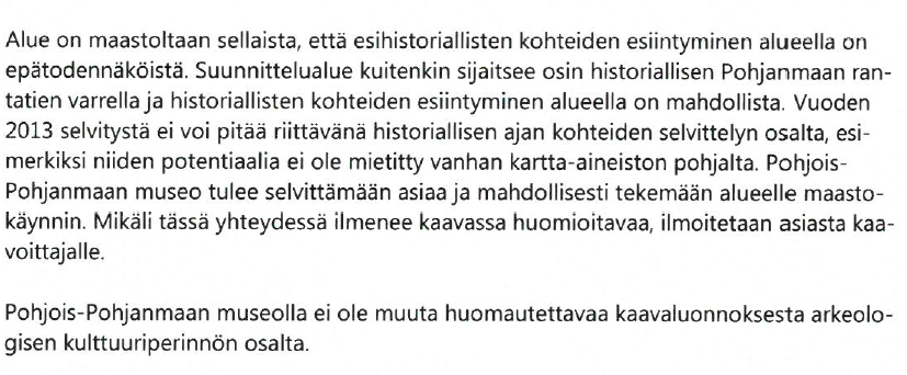 Tokolan teollisuusalueen asemakaava ja asemakaavan muutos luonnosvaiheen palaute 4 Pohjois-Pohjanmaan museon lausunnossa edellytetään: 1.