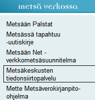 KÄYTTÖOHJE V 1.6 9 (32) 3. TIEDONSIIRTOPALVELUN KÄYNNISTÄMINEN Tiedonsiirtopalvelu käynnistetään osoitteesta www.metsakeskus.