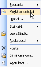 Viestin merkitseminen luetuksi, lukemattomaksi, tapa 1 1. Viestin voi merkitä lukemattomaksi Saapuneet -kansioissa napsauttamalla viestin ensin aktiiviseksi. 2.