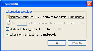 Viestien merkitseminen luetuiksi automaattisesti lukuruudussa 1. Valitse Työkalut-valikosta Asetukset ja valitse Muu-välilehti. 2. Napsauta Lukuruutu -painiketta. 3.