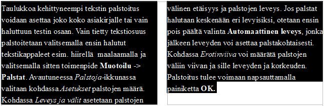 - 164 - Palstoituksen asetuksia voi muuttaa jälkikäteen, jos palstoitus ei näytä onnistuneelta.