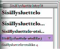 Sisällysluettelon tyylin asettaminen Voit muuttaa sisällysluettelon tekstin ulkoasua kuten mitä tahansa tekstiä tekstinkäsittelydokumentissa.