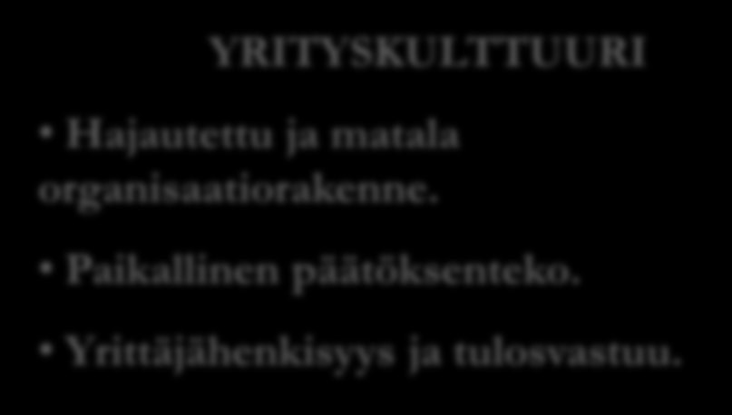 STRATEGIAN TOTEUTTAMISEN KULMAKIVET STRATEGINEN TAVOITE: KANNATTAVA KASVU JAKELUYHTIÖVERKOSTO Oma jakeluyhtiö 34:ssä maassa. Alan kattavin. Perusta kasvulle tulevaisuudessa.