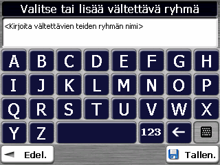 Lisää ryhmä Muokkaa ryhmää Poista ryhmä Luo uuden vältettävien teiden ryhmän. Voit esimerkiksi luoda ryhmän nimeltä Vantaan kadut, johon määrität tuon alueen vältettävät kadut.