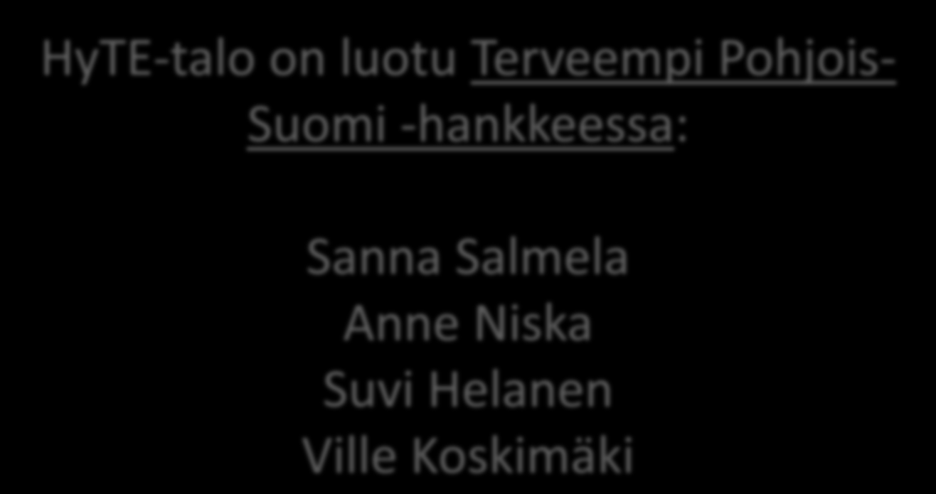 HyTE-talo on luotu Terveempi Pohjois- Suomi